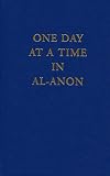 Al-Anon: One Day at a Time in Al-Anon