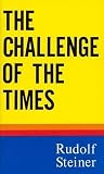 Steiner, Rudolf: Challenge of the Times Steiner, Rudolf: Challenge of the Times