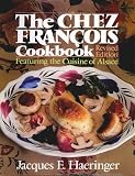 Haeringer, Jacques E.: The Chez Francois Cookbook Haeringer, Jacques E.: The Chez Francois Cookbook