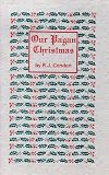 Condon, R. J.: Our Pagan Christmas Condon, R. J.: Our Pagan Christmas