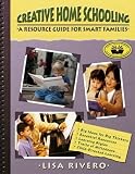 Rivero, Lisa: Creative Home Schooling A Resource Guide For Smart Families: A Resource Guide Rivero, Lisa: Creative Home Schooling A Resource Guide For Smart Families: A Resource Guide