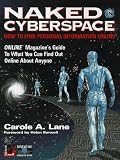 Lane, Carole A.: Naked in Cyberspace: How to Find Personal Information Online Lane, Carole A.: Naked in Cyberspace: How to Find Personal Information Online