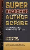 Basch, Reva: Super Searcher, Author Scribe: Successful Writers Share Their Internet Research Secrets Basch, Reva: Super Searcher, Author Scribe: Successful Writers Share Their Internet Research Secrets