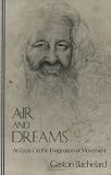 Bachelard Gaston: Air & Dreams: An Essay on the Imagination of Movement