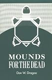 Dragook Don W.: Mounds for the Dead Dragook Don W.: Mounds for the Dead