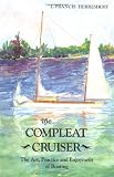 Herreshoff, L. Francis: The Compleat Cruiser: The Art, Practice and Enjoyment of Boating Herreshoff, L. Francis: The Compleat Cruiser: The Art, Practice and Enjoyment of Boating