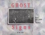 Stage, William: Ghost Signs: Brick Wall Signs in America Stage, William: Ghost Signs: Brick Wall Signs in America