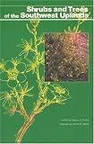 Elmore, Francis Hapgood: Shrubs and Trees of the Southwest Uplands