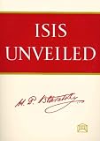 Blavatsky, Helena P.: Isis Unveiled