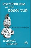 Girard, Raphael: Esotericism of the Popol Vuh
