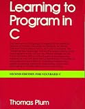 Plum, Thomas: Learning to Program in C Plum, Thomas: Learning to Program in C