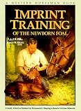 Miller, Robert M.: Imprint Training of the Newborn Foal Miller, Robert M.: Imprint Training of the Newborn Foal