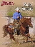 Ride Smart: Improve Your Horsemanship Skills on the Ground and in the Saddle (091164766X) by Cameron, Craig Cameron, Craig: Ride Smart: Improve Your Horsemanship Skills on the Ground and in the Saddle