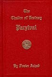 Archad, Frater: Parzival the Chalice of Ecstasy Archad, Frater: Parzival the Chalice of Ecstasy