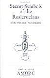 [???]: Secret Symbols of the Rosicrucians of the 16th and 17th Centuries