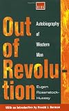 Rosenstock-Huessy, Eugen: Out of Revolution: Autobiography of Western Man