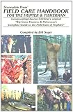 Sager, Bill: Field Care Handbook: For the Hunter & Fisherman Sager, Bill: Field Care Handbook: For the Hunter & Fisherman
