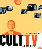 Lewis, Jon E.: Cult TV: The Comedies Lewis, Jon E.: Cult TV: The Comedies