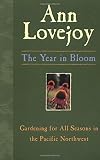 Lovejoy, Ann: The Year in Bloom: Gardening for All Seasons in the Pacific Northwest Lovejoy, Ann: The Year in Bloom: Gardening for All Seasons in the Pacific Northwest