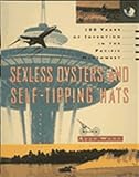 Woog, Adam: Sexless Oysters and Self-Tipping Hats: 100 Years of Invention in the Pacific Northwest Woog, Adam: Sexless Oysters and Self-Tipping Hats: 100 Years of Invention in the Pacific Northwest