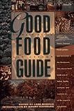 Morgan, Lane: The Good Food Guide: Discover the Finest, Freshest Foods Grown and Harvested in the Northwest