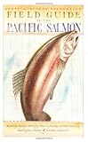 Field Guide to the Pacific Salmon (0912365641) by Steelquist, Robert Steelquist, Robert: Field Guide to the Pacific Salmon