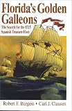 Burgess, Robert F.: Florida's Golden Galleons Burgess, Robert F.: Florida's Golden Galleons