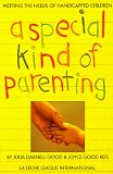 Henderson, Joyce: Special Kind of Parenting: Meeting the Needs of Handicapped Children Henderson, Joyce: Special Kind of Parenting: Meeting the Needs of Handicapped Children