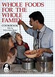 Johnson, Robert A.: Whole Foods for the Whole Family Cookbook Johnson, Robert A.: Whole Foods for the Whole Family Cookbook