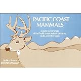 Olhausen, Pam: Pacific Coast Mammals: A Guide to Mammals of the Pacific Coast States, Their Tracks, Skulls, and Other Signs
