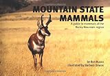 Mountain State Mammals: A Guide to Mammals of the Rocky Mountain Region (091255021X) by Russo, Ron Russo, Ron: Mountain State Mammals: A Guide to Mammals of the Rocky Mountain Region