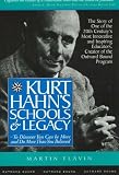Fitzgerald, Julia: Kurt Hahn's Schools & Legacy: To Discover You Can Be More and Do More Than You Believed  The Story Of One Of The 20th Century's Most Innovative and Inspiring Educatiors