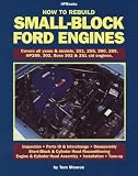 Monroe, Tom: How to Rebuild Small-Block Ford Engines Monroe, Tom: How to Rebuild Small-Block Ford Engines
