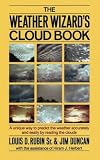 Duncan, Jim: The Weather Wizard's Cloud Book: How You Can Forecast the Weather Accurately and Easily by Reading the Clouds