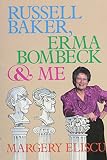 Eliscu, Margery: Russell Baker, Erma Bombeck and Me Eliscu, Margery: Russell Baker, Erma Bombeck and Me