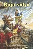Bhaktivedanta, A. C.: Raja - Vidya: The King of Knowledge Bhaktivedanta, A. C.: Raja - Vidya: The King of Knowledge