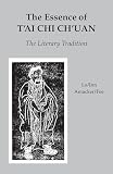 Lo, Benjamin P.: Essence of Tai Chi Chuan: The Literary Tradition Lo, Benjamin P.: Essence of Tai Chi Chuan: The Literary Tradition