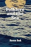 Beck, Horace: Folklore and the Sea