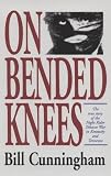 Cunningham, Bill: On Bended Knees