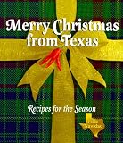 Helms, Katherine: Merry Christmas from Texas: Recipes for the Season Helms, Katherine: Merry Christmas from Texas: Recipes for the Season