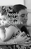 Trueblood, D. Elton: The People Called Quakers Trueblood, D. Elton: The People Called Quakers