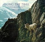 On, Danny: Along the Trail: A Photographic Essay of Glacier National Park and the Northern Rocky Mountains.