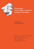 Rouse, Irving: Excavations at the Indian Creek Site, Antigua West Indies