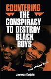 Kunjufu, Jawanza: Countering the Conspiracy to Destroy Black Boys Kunjufu, Jawanza: Countering the Conspiracy to Destroy Black Boys