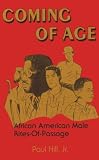 Hill, P: Coming of Age African American Male Rites of Passage
