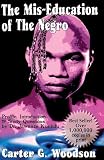 Woodson, Carter G.: The Mis-Education of the Negro Woodson, Carter G.: The Mis-Education of the Negro