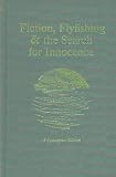 Lea, Sydney: Fiction, Flyfishing & the Search for Innocence