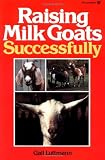 Luttmann, Gail: Raising Milk Goats Successfully