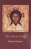 Cabasilas, Nicholas: Life in Christ Cabasilas, Nicholas: Life in Christ