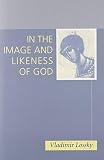 Lossky, Vladimir: In the Image and Likeness of God